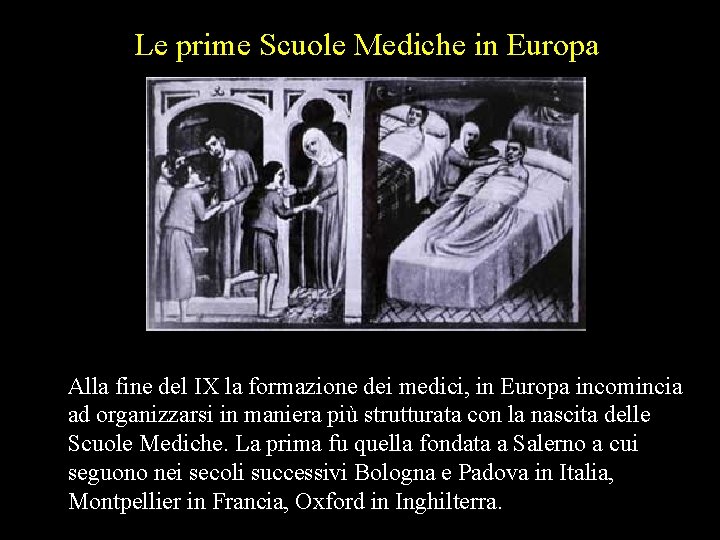 Le prime Scuole Mediche in Europa Alla fine del IX la formazione dei medici, Le prime Scuole Mediche in Europa Alla fine del IX la formazione dei medici,