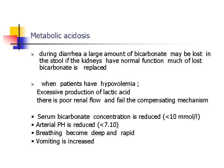 Metabolic acidosis during diarrhea a large amount of bicarbonate may be lost in the