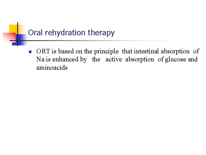 Oral rehydration therapy n ORT is based on the principle that intestinal absorption of