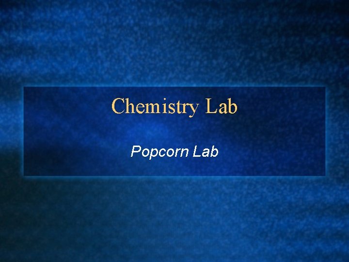 Chemistry Lab Popcorn Lab 