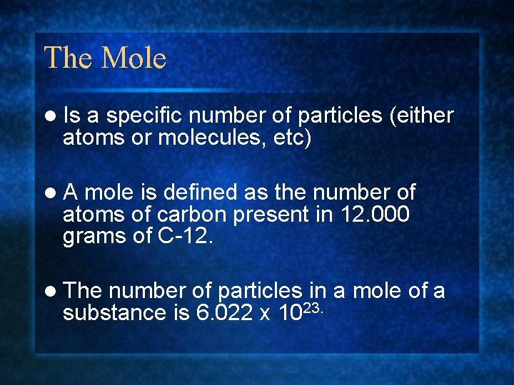 The Mole l Is a specific number of particles (either atoms or molecules, etc)