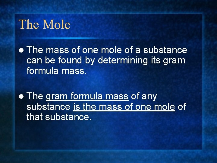 The Mole l The mass of one mole of a substance can be found