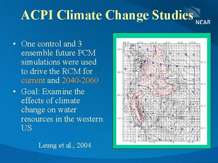 ACPI Climate Change Studies • One control and 3 ensemble future PCM simulations were