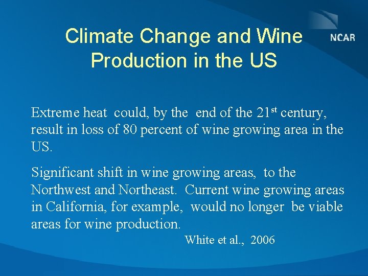 Climate Change and Wine Production in the US Extreme heat could, by the end