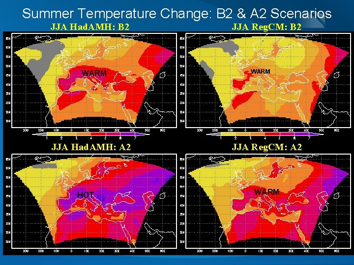 Summer Temperature Change: B 2 & A 2 Scenarios JJA Had. AMH: B 2