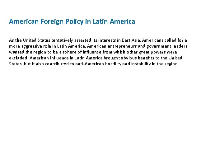 American Foreign Policy in Latin America As the United States tentatively asserted its interests