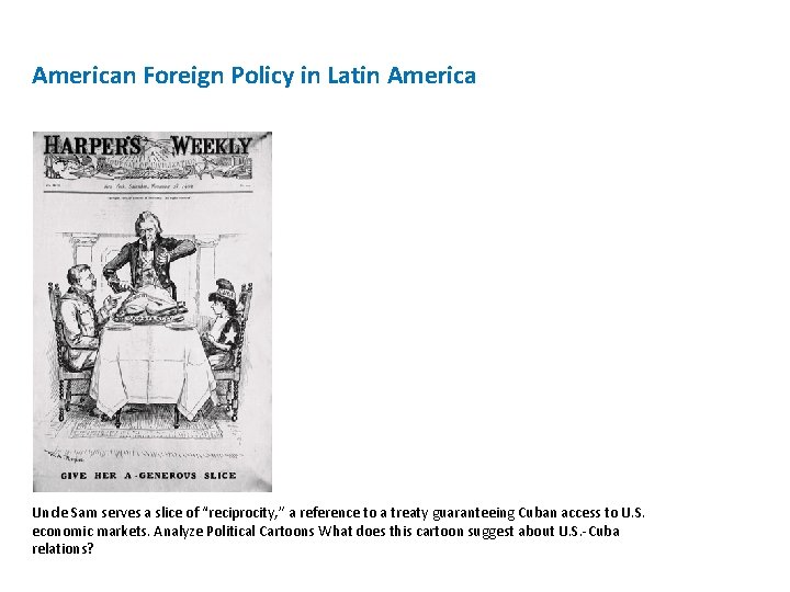 American Foreign Policy in Latin America Uncle Sam serves a slice of “reciprocity, ”