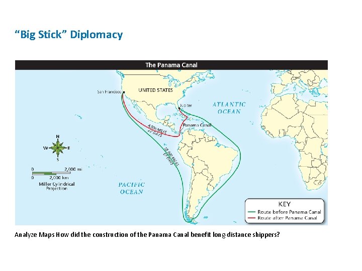 “Big Stick” Diplomacy Analyze Maps How did the construction of the Panama Canal benefit