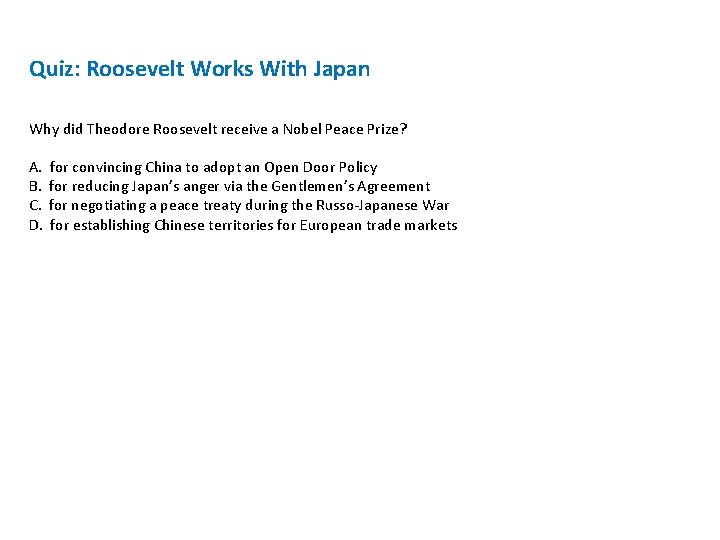 Quiz: Roosevelt Works With Japan Why did Theodore Roosevelt receive a Nobel Peace Prize?