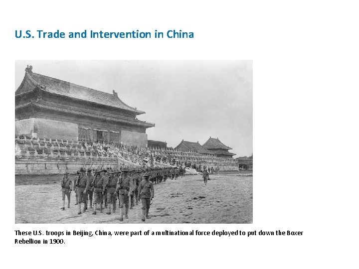 U. S. Trade and Intervention in China These U. S. troops in Beijing, China,