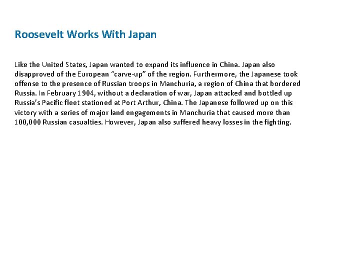 Roosevelt Works With Japan Like the United States, Japan wanted to expand its influence