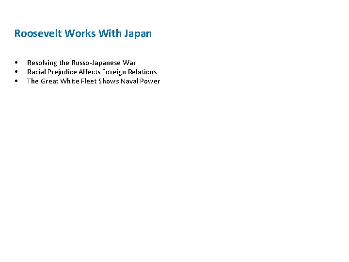 Roosevelt Works With Japan • • • Resolving the Russo-Japanese War Racial Prejudice Affects