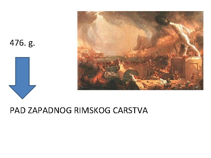 476. g. PAD ZAPADNOG RIMSKOG CARSTVA 