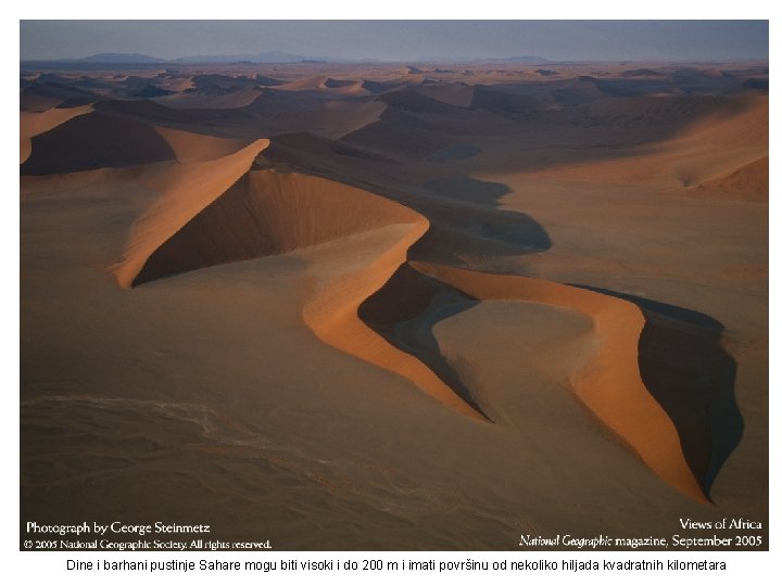 Dine i barhani pustinje Sahare mogu biti visoki i do 200 m i imati