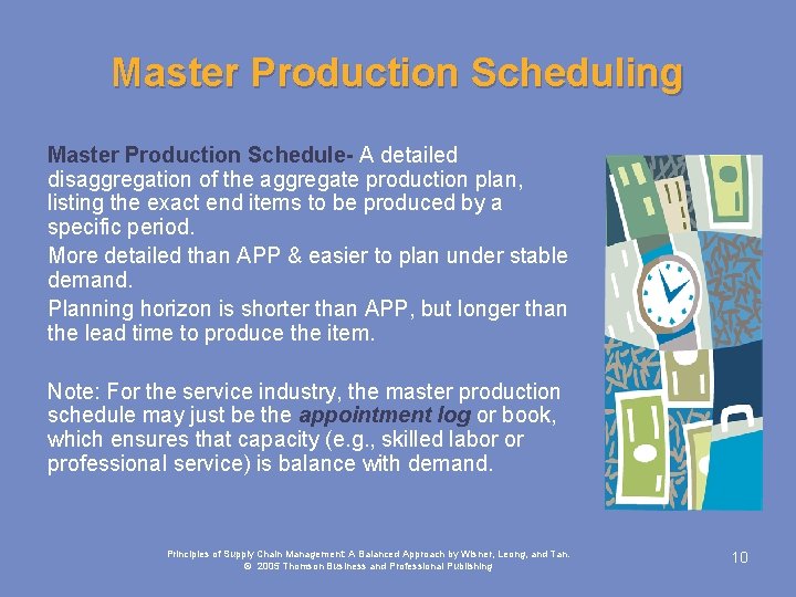 Master Production Scheduling Master Production Schedule- A detailed disaggregation of the aggregate production plan,