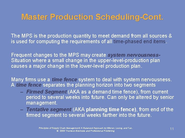 Master Production Scheduling-Cont. The MPS is the production quantity to meet demand from all
