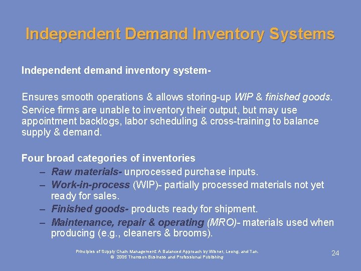 Independent Demand Inventory Systems Independent demand inventory system. Ensures smooth operations & allows storing-up