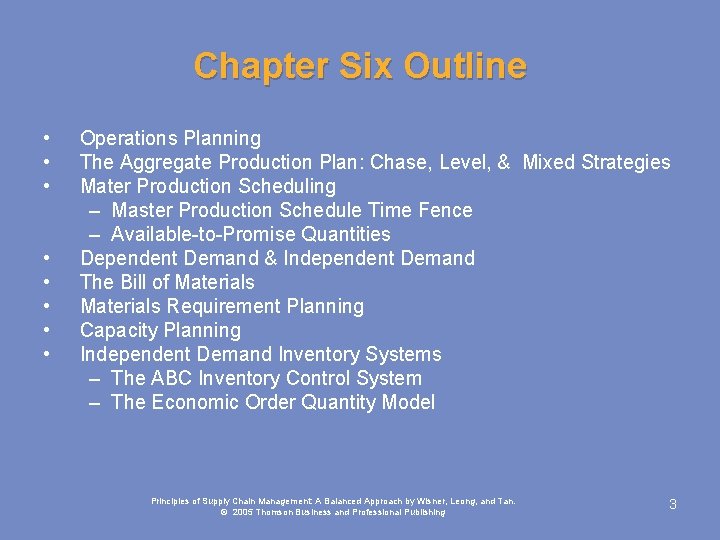 Chapter Six Outline • • Operations Planning The Aggregate Production Plan: Chase, Level, &