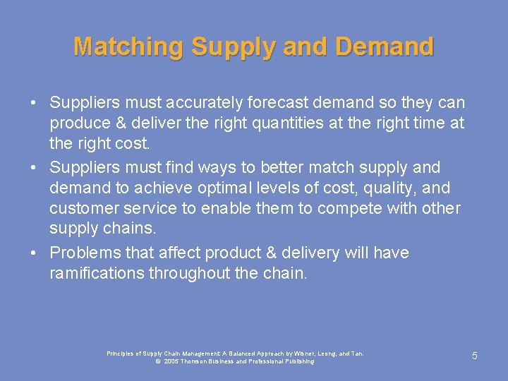 Matching Supply and Demand • Suppliers must accurately forecast demand so they can produce