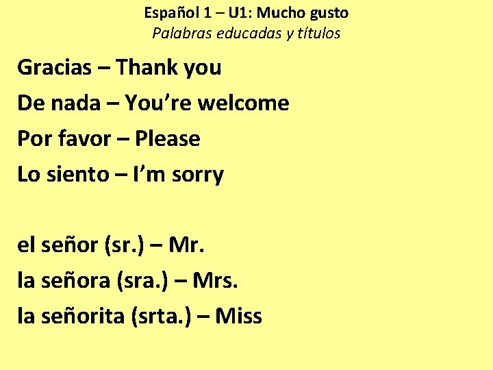 Español 1 – U 1: Mucho gusto Palabras educadas y títulos Gracias – Thank