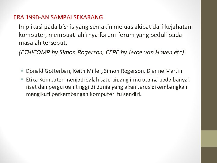 ERA 1990 -AN SAMPAI SEKARANG Implikasi pada bisnis yang semakin meluas akibat dari kejahatan