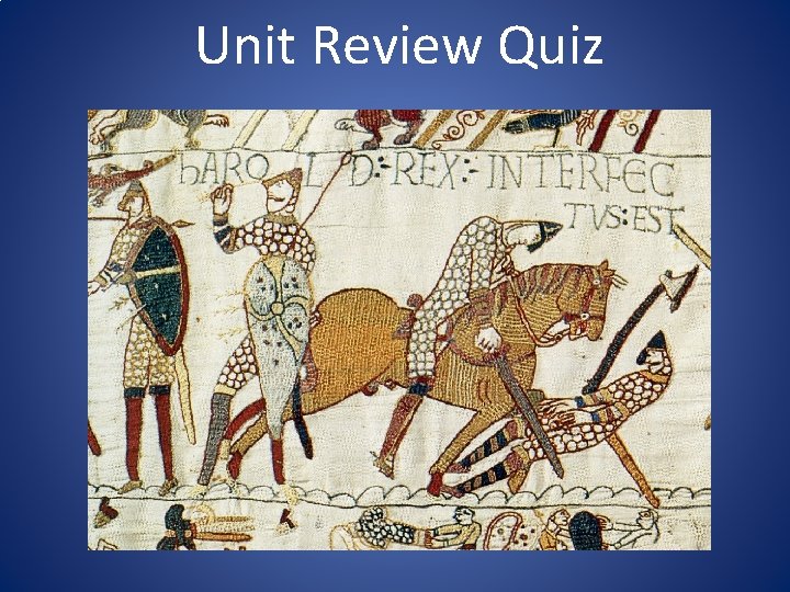 Unit Review Quiz Unit Review Quiz