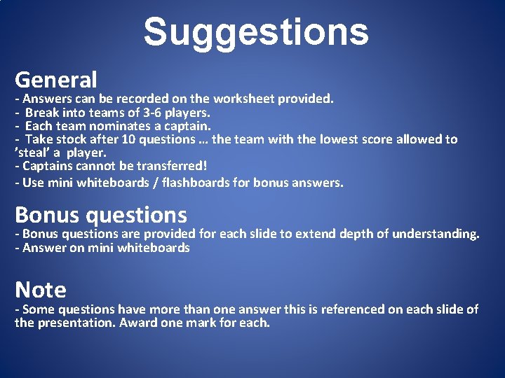Suggestions General - Answers can be recorded on the worksheet provided. - Break into Suggestions General - Answers can be recorded on the worksheet provided. - Break into