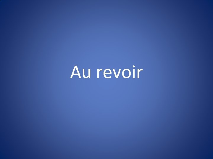 Au revoir Au revoir
