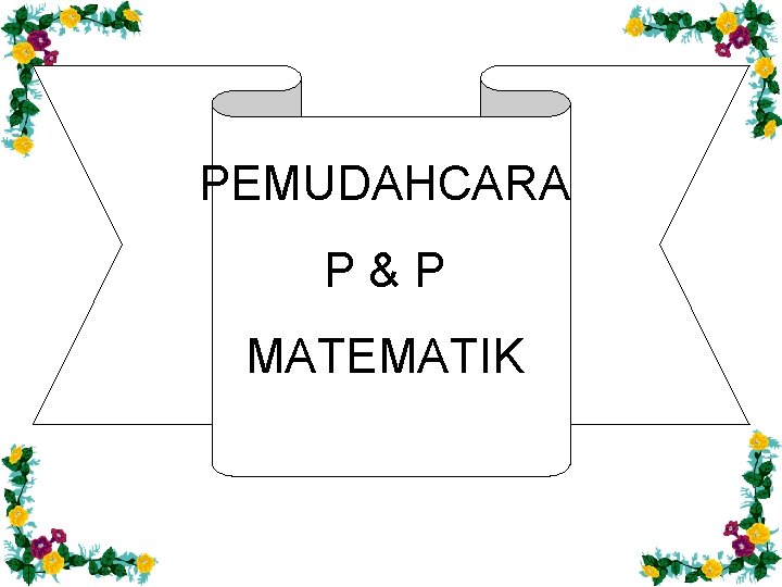 PEMUDAHCARA P&P MATEMATIK 
