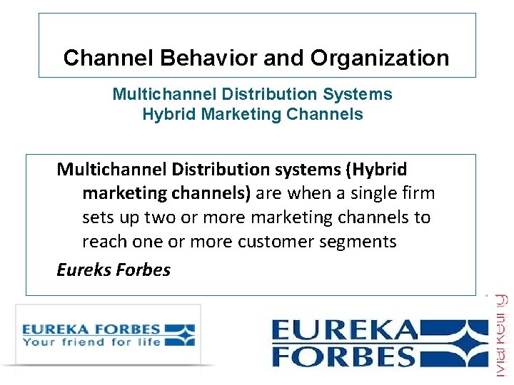 Channel Behavior and Organization Multichannel Distribution Systems Hybrid Marketing Channels Multichannel Distribution systems (Hybrid
