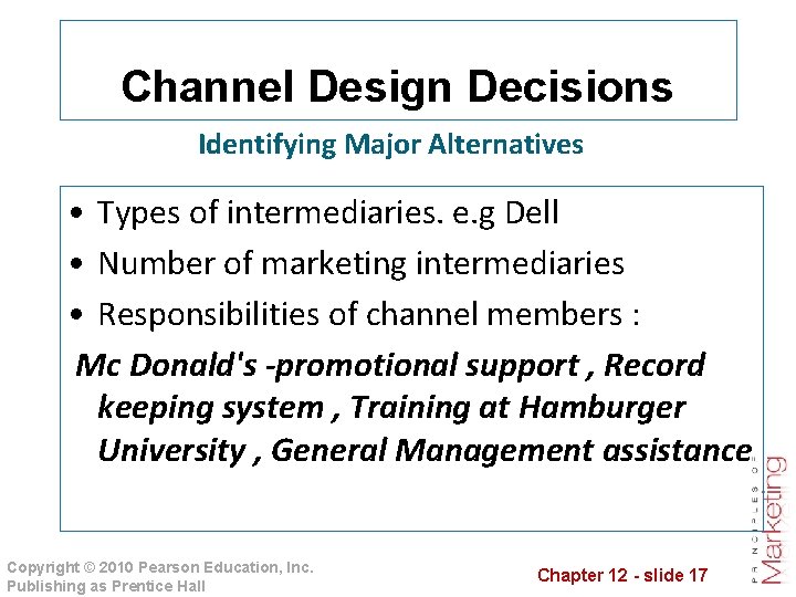 Channel Design Decisions Identifying Major Alternatives • Types of intermediaries. e. g Dell •