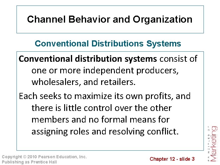 Channel Behavior and Organization Conventional Distributions Systems Conventional distribution systems consist of one or