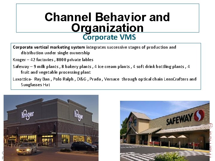 Channel Behavior and Organization Corporate VMS Corporate vertical marketing system integrates successive stages of
