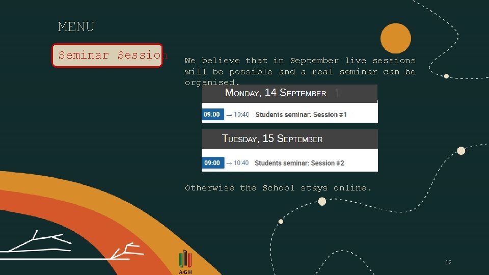 MENU Seminar Session We believe that in September live sessions will be possible and