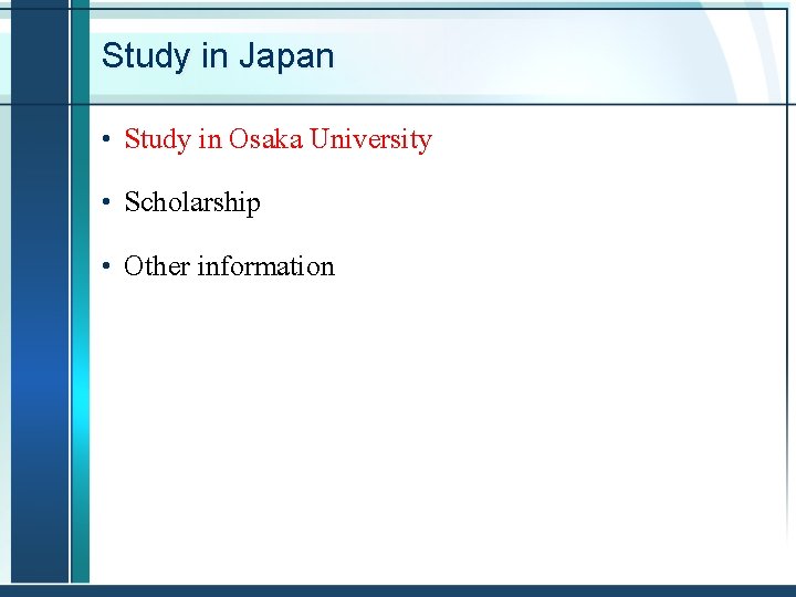 Study in Japan • Study in Osaka University • Scholarship • Other information 