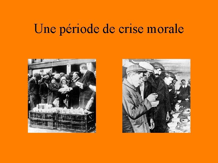 Une période de crise morale 