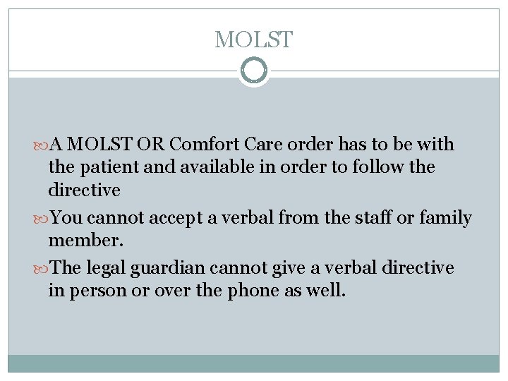 MOLST A MOLST OR Comfort Care order has to be with the patient and