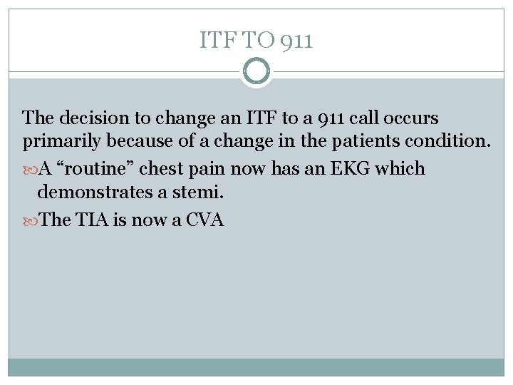 ITF TO 911 The decision to change an ITF to a 911 call occurs