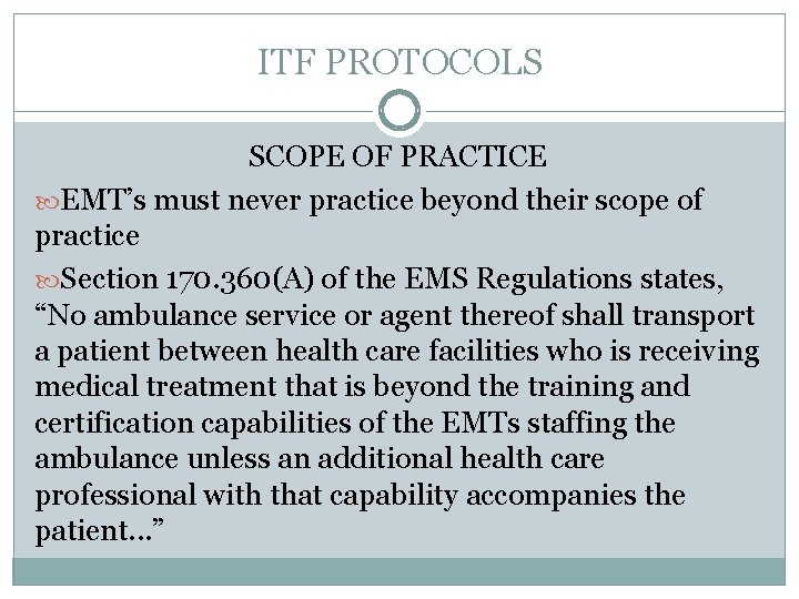 ITF PROTOCOLS SCOPE OF PRACTICE EMT’s must never practice beyond their scope of practice