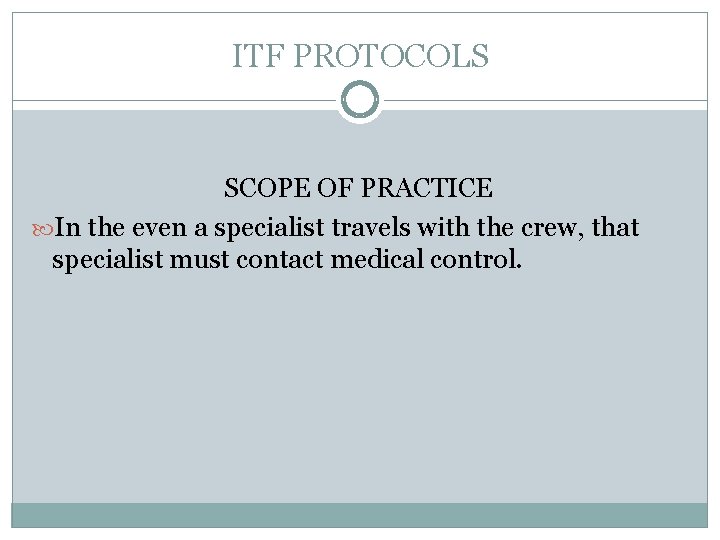 ITF PROTOCOLS SCOPE OF PRACTICE In the even a specialist travels with the crew,