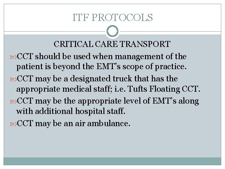 ITF PROTOCOLS CRITICAL CARE TRANSPORT CCT should be used when management of the patient