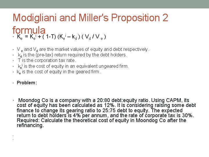 Modigliani and Miller's Proposition 2 formula • K = K + ( 1 -T)