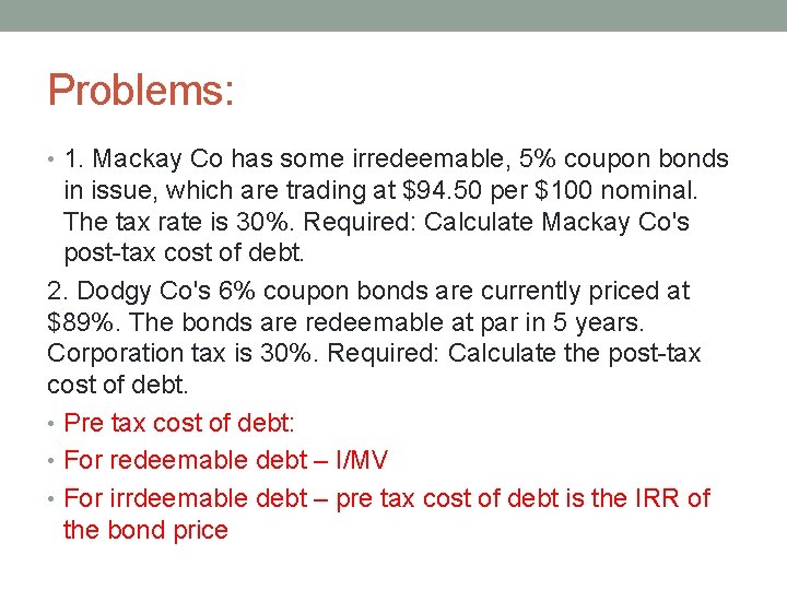 Problems: • 1. Mackay Co has some irredeemable, 5% coupon bonds in issue, which
