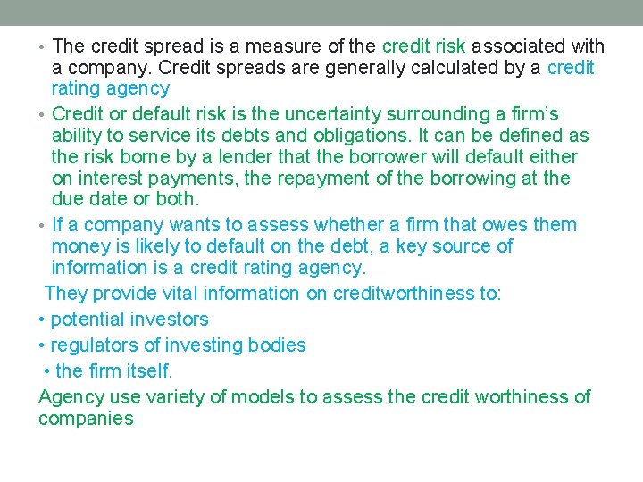 • The credit spread is a measure of the credit risk associated with
