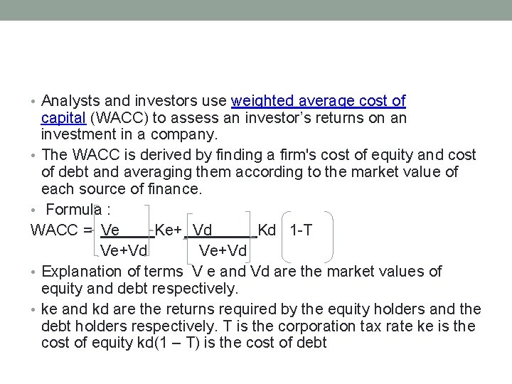  • Analysts and investors use weighted average cost of capital (WACC) to assess