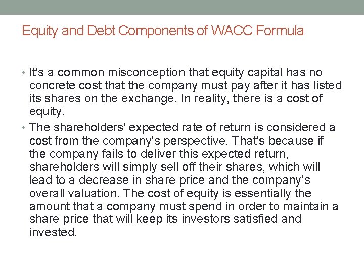 Equity and Debt Components of WACC Formula • It's a common misconception that equity