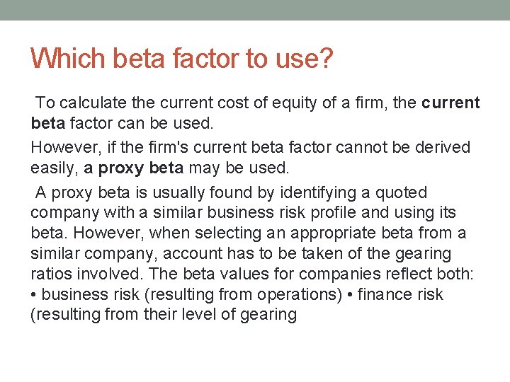 Which beta factor to use? To calculate the current cost of equity of a