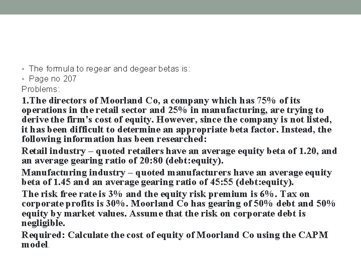  • The formula to regear and degear betas is: • Page no 207