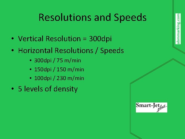 Resolutions and Speeds • Vertical Resolution = 300 dpi • Horizontal Resolutions / Speeds