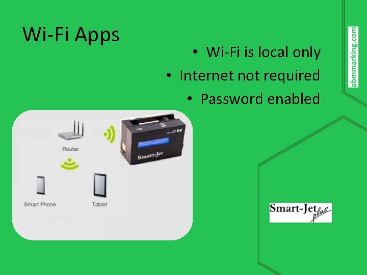 Wi-Fi Apps • Wi-Fi is local only • Internet not required • Password enabled